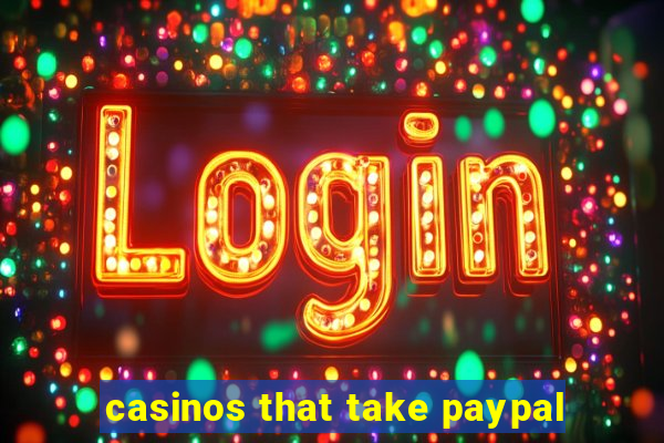 casinos that take paypal